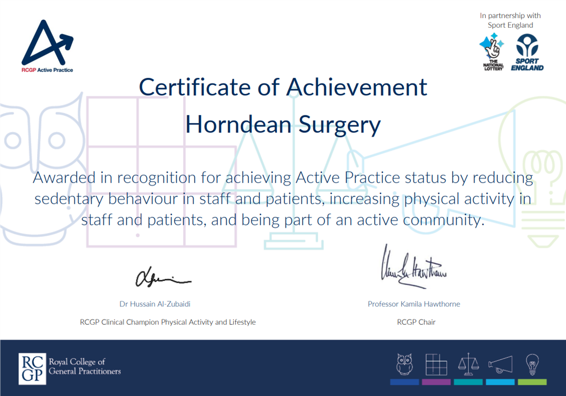 Certificate of Achievement Hordean Surgey. Awarded in recognition for achieving Active Practice status by reducing sedentary behaviour in staff and patients, increasing physical activity in staff and patients, and being part of an active community. 